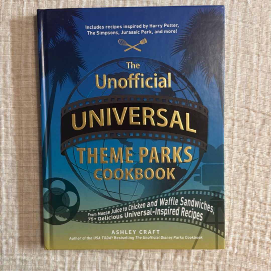 The Unofficial Universal Theme Parks Cookbook