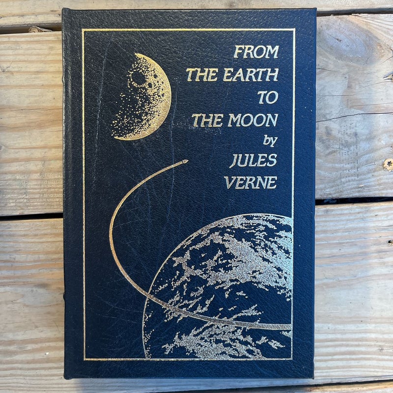 From the Earth to the Moon; and, Round the Moon by Jules Verne