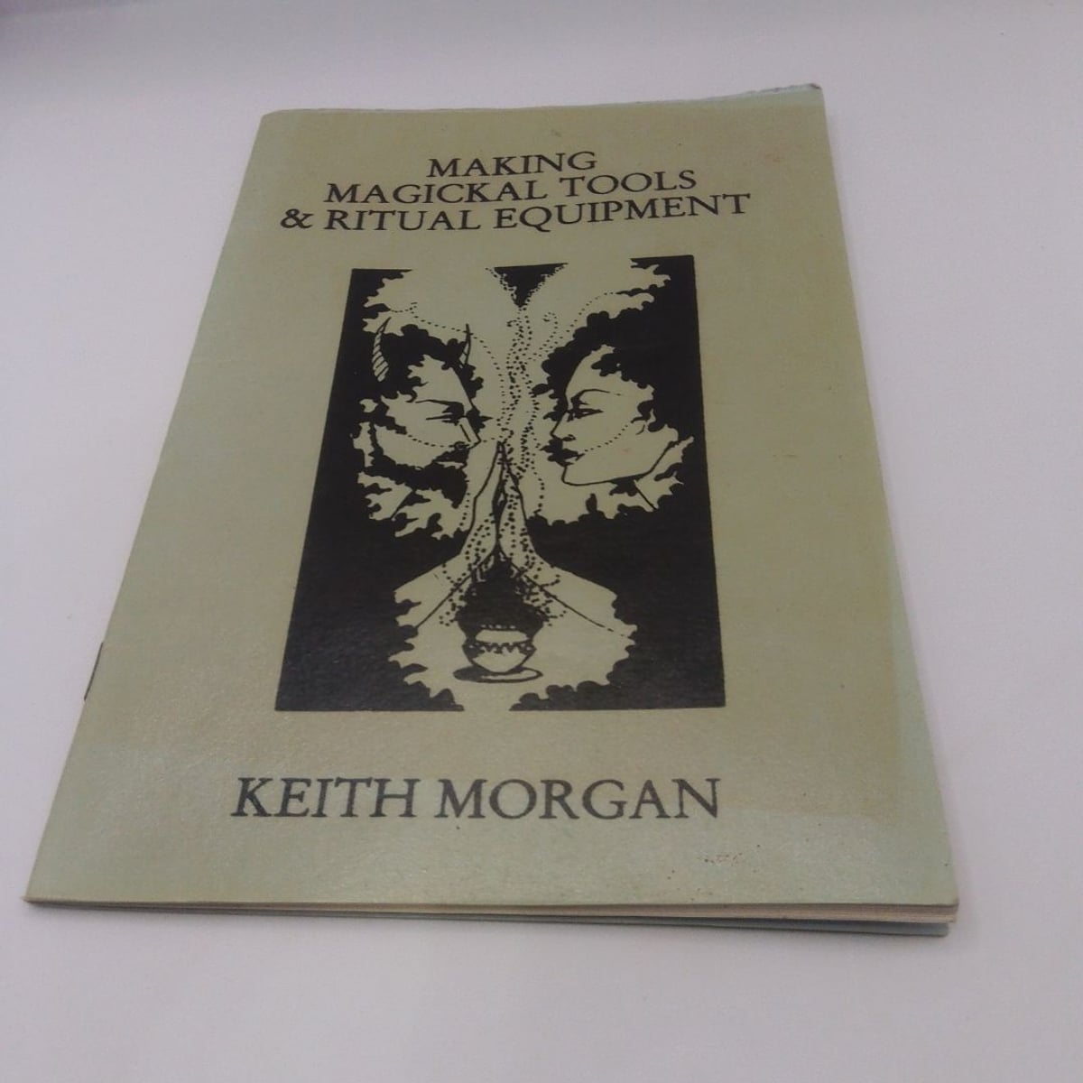 Making Magickal Tools and Ritual Equipment by Keith Morgan