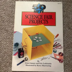 50 Nifty Science Fair Projects