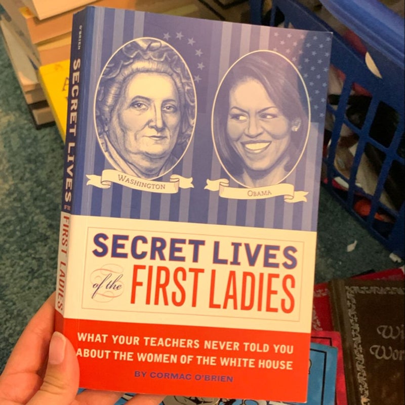 Secret Lives of the First Ladies