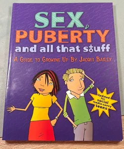 Sex, Puberty, and All That Stuff