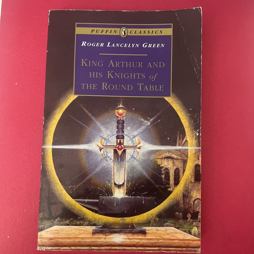 King Arthur and His Knights of the Round Table by Roger