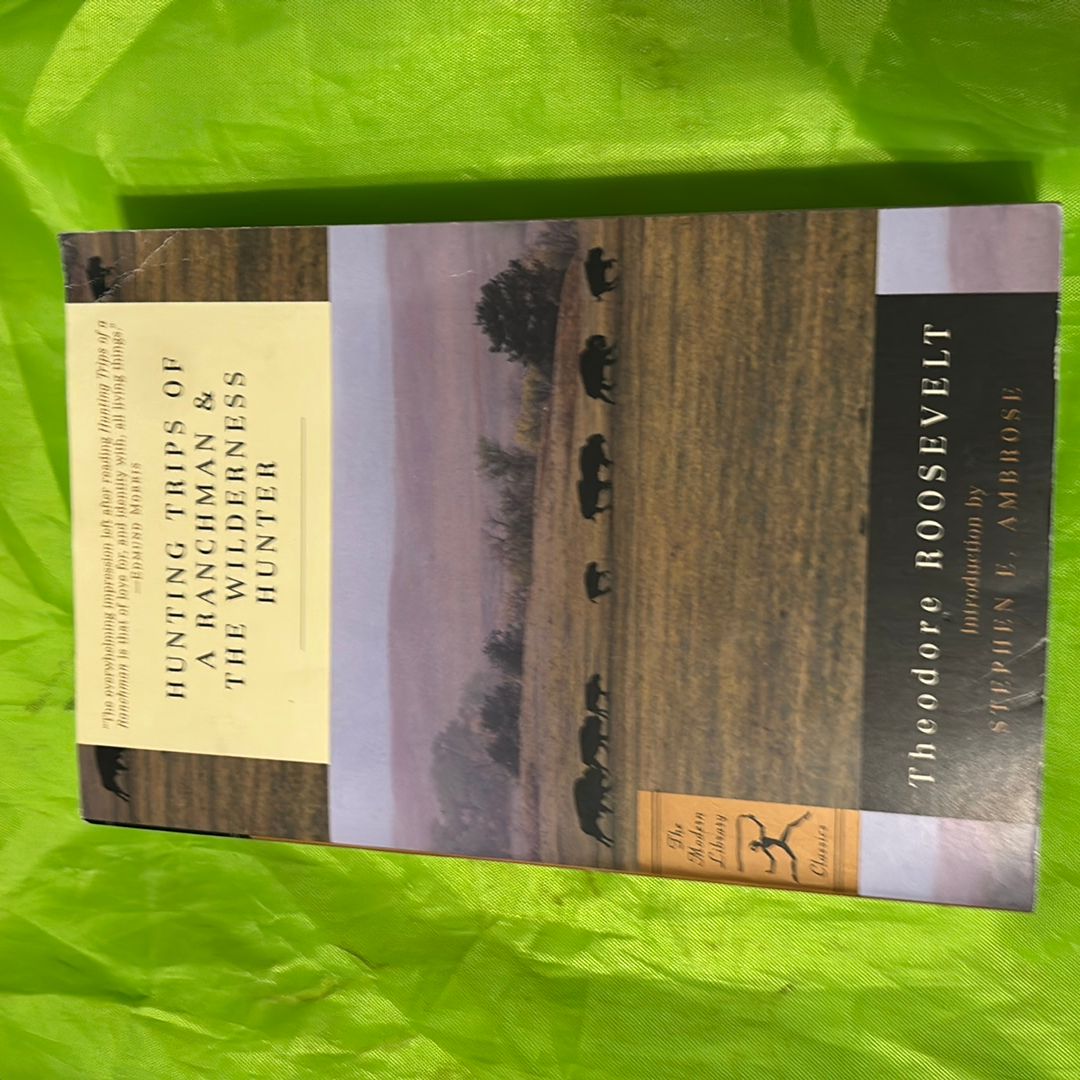 Hunting Trips of a Ranchman and the Wilderness Hunter