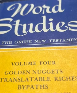 Word studies in the Greek New Testament volume four