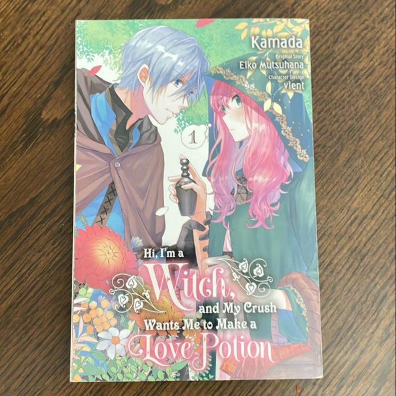 Hi, I'm a Witch, and My Crush Wants Me to Make a Love Potion, Vol. 1