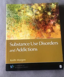 Substance Use Disorders and Addictions