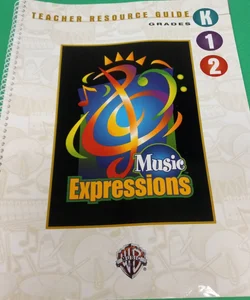 Music Expressions Teacher Resource Guide  Grades K1 2