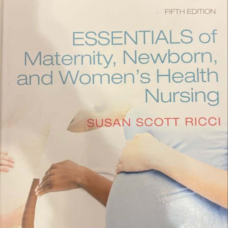 Essentials of Maternity, Newborn, and Women's Health