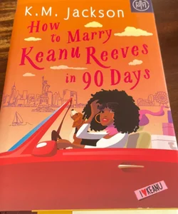 How to Marry Keanu Reeves in 90 Days