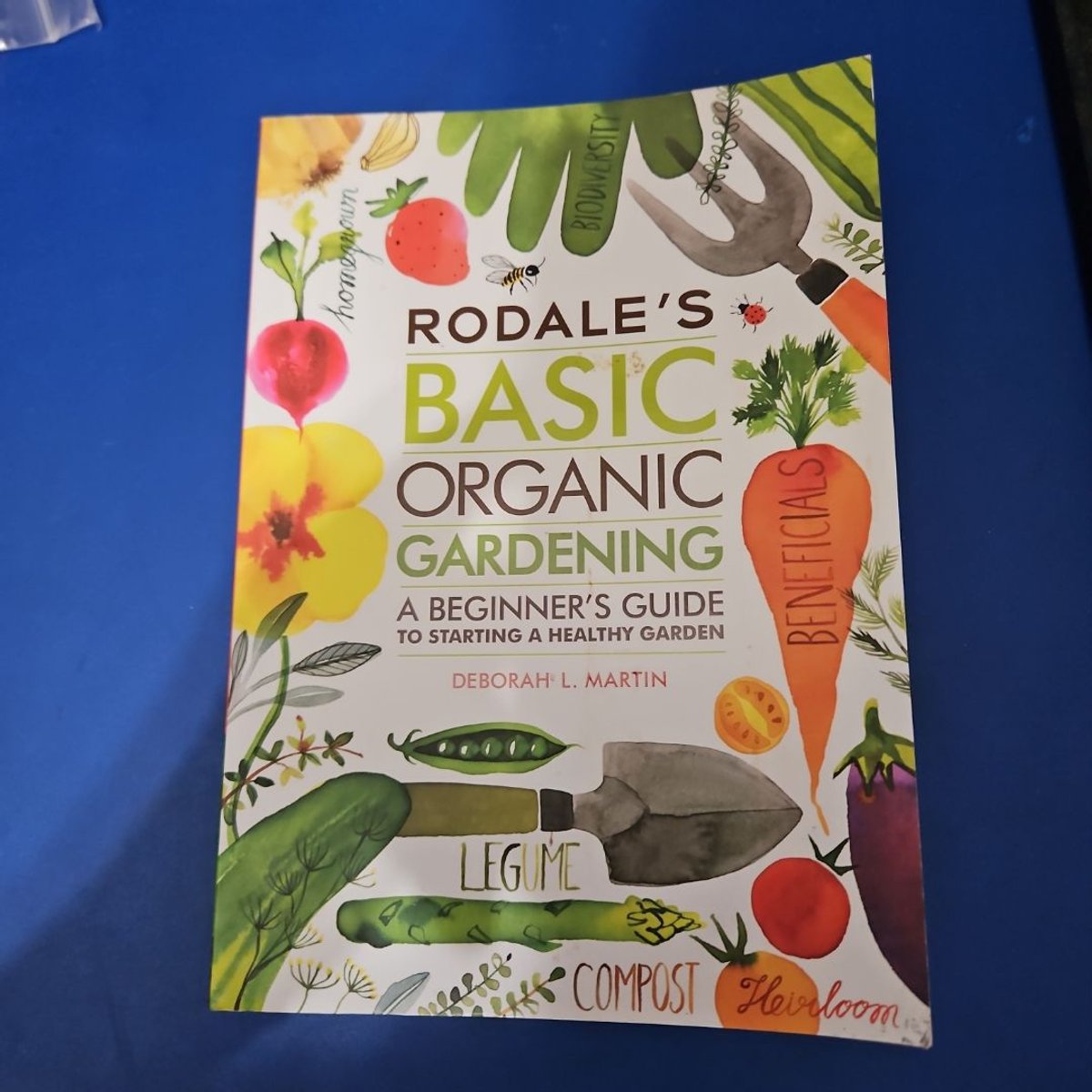 Rodale's Basic Organic Gardening by Deborah L. Martin