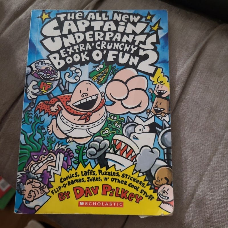 The All New Captain Underpants Extra-Crunchy Book O' Fun 2