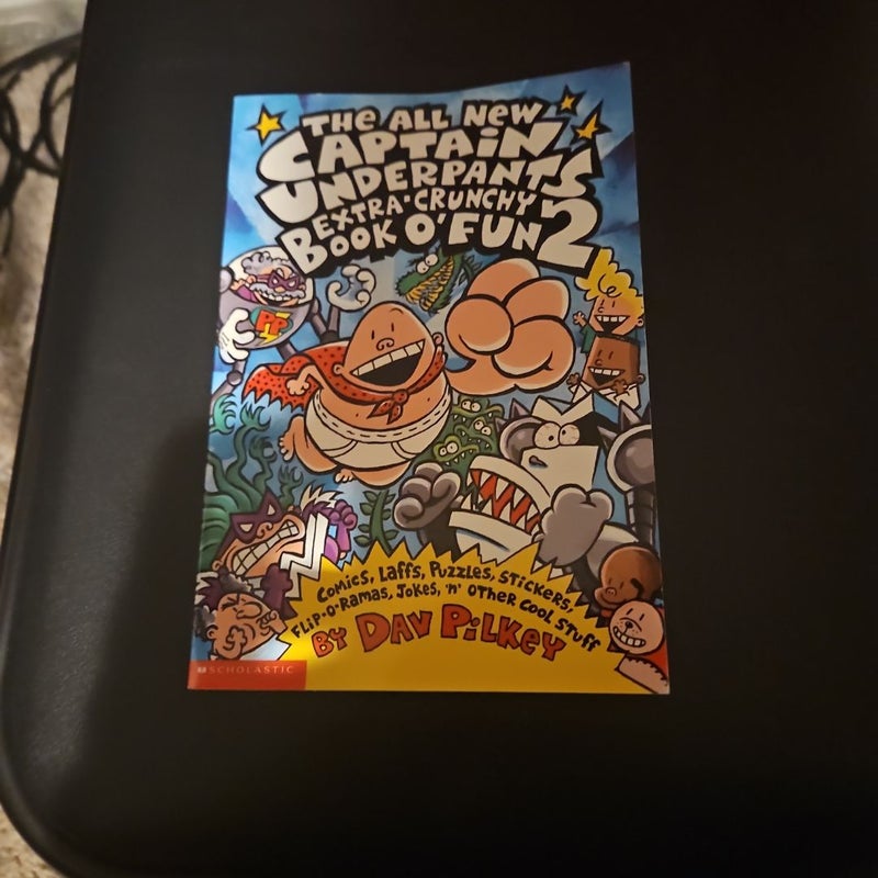 The All New Captain Underpants Extra-Crunchy Book O' Fun 2