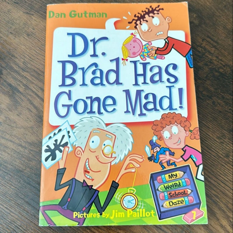 My Weird School Daze #7: Dr. Brad Has Gone Mad!