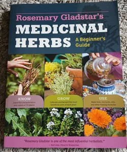 Rosemary Gladstar's Medicinal Herbs: a Beginner's Guide
