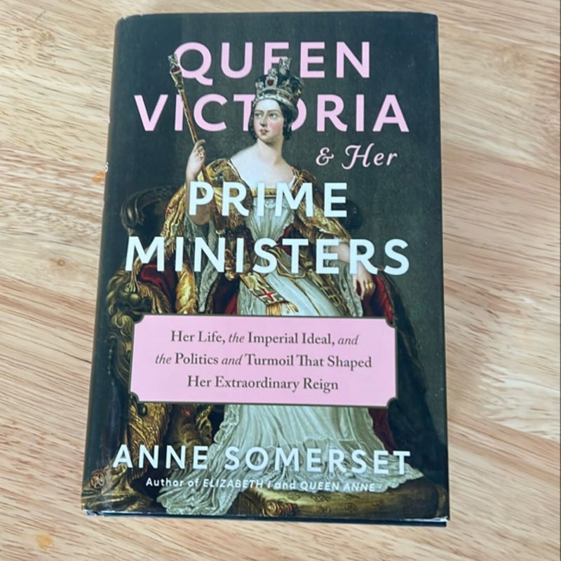 Queen Victoria and Her Prime Ministers