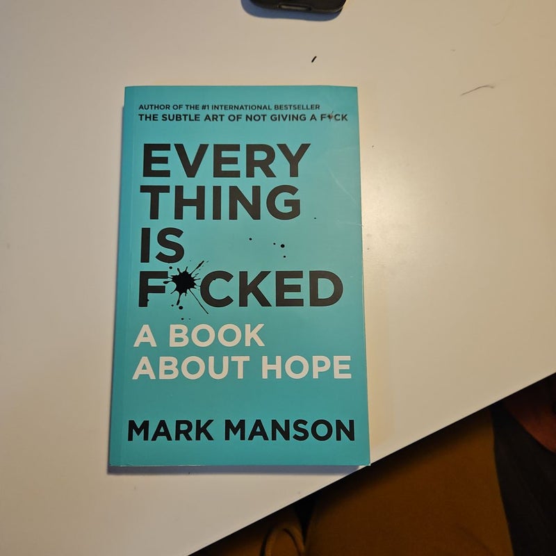 Everything is F*cked: A Book About Hope 
