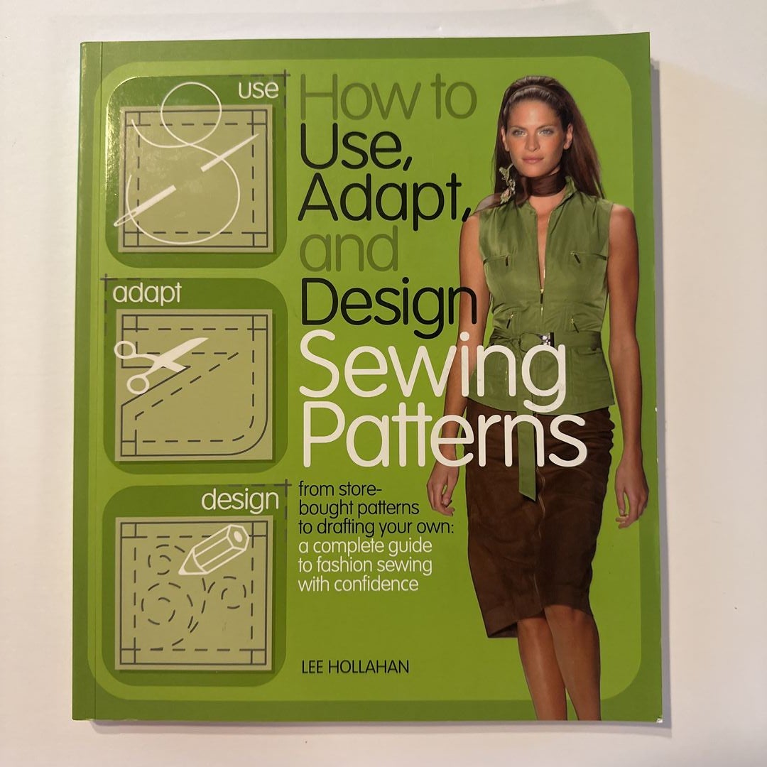 How to Use, Adapt, and Design Sewing Patterns