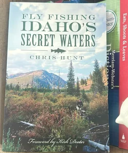Fly Fishing Idaho’s Secret Waters 