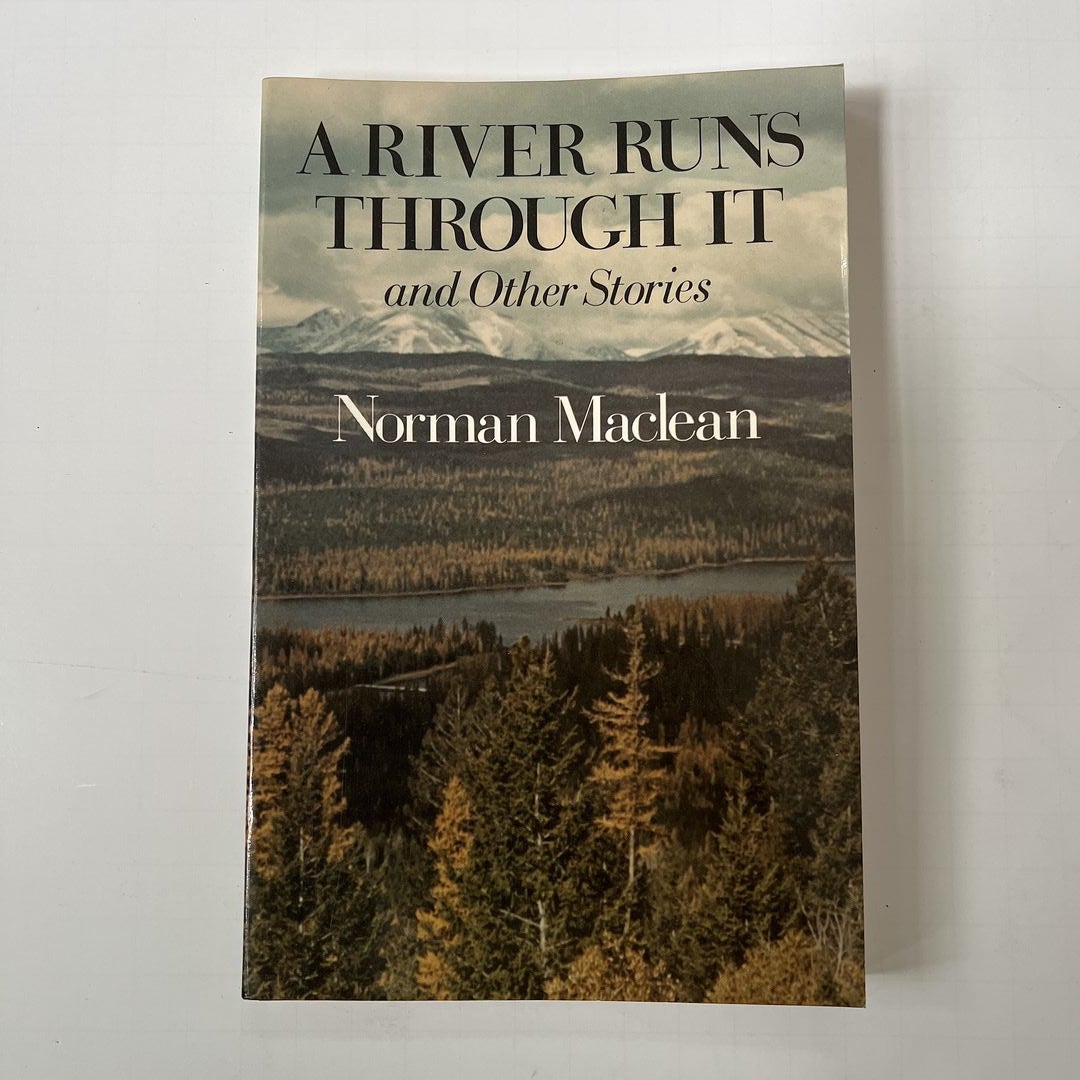 A River Runs Through It, and Other Stories by Norman Maclean, Paperback