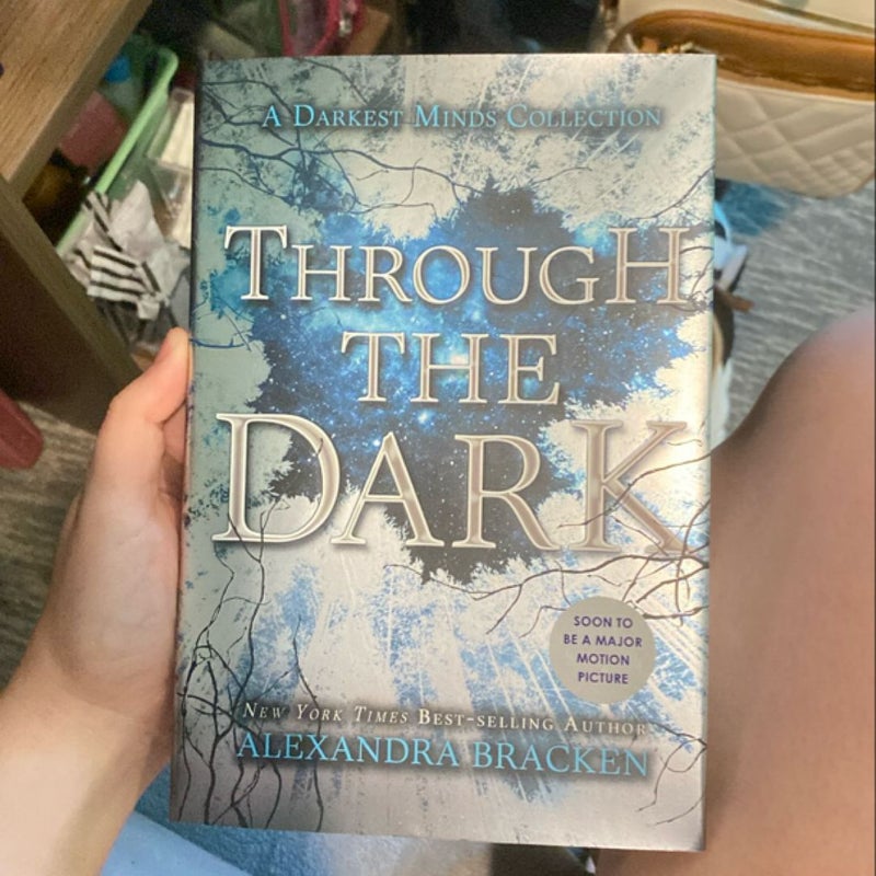 Through the Dark (a Darkest Minds Collection)