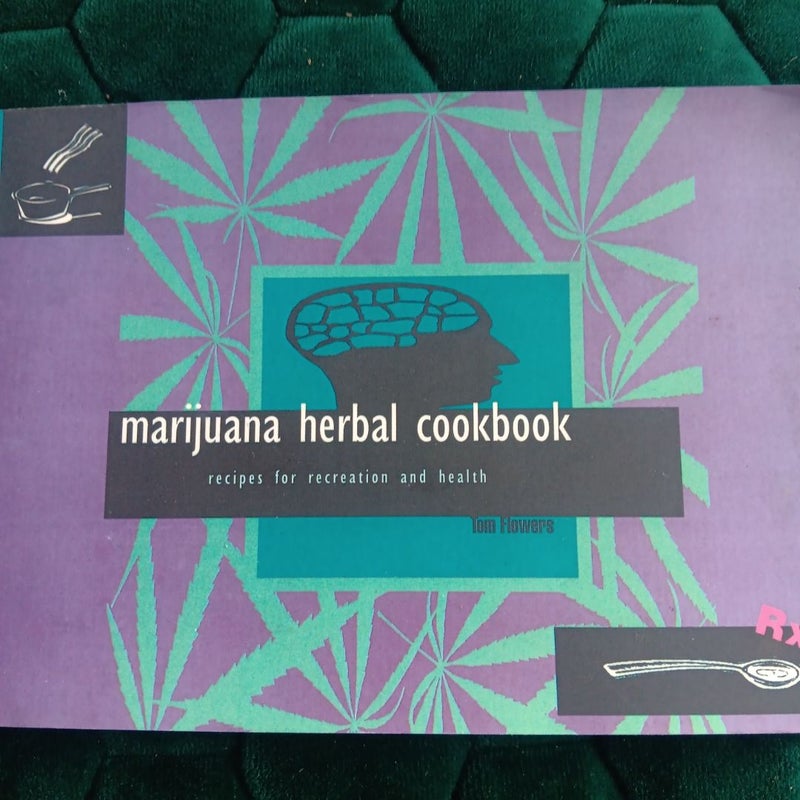 Marijuana Herbal Cookbook