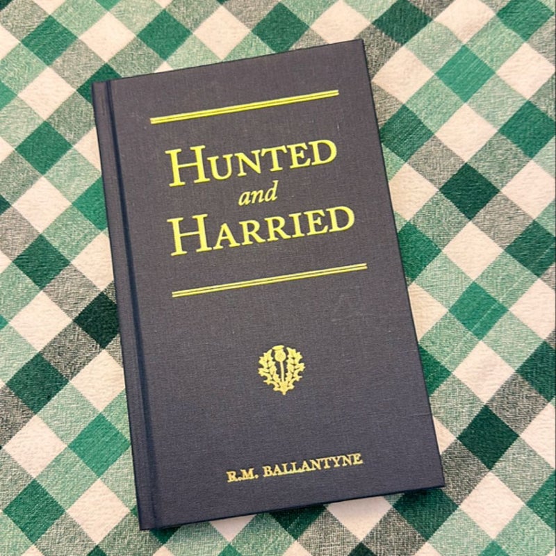 Hunted and Harried