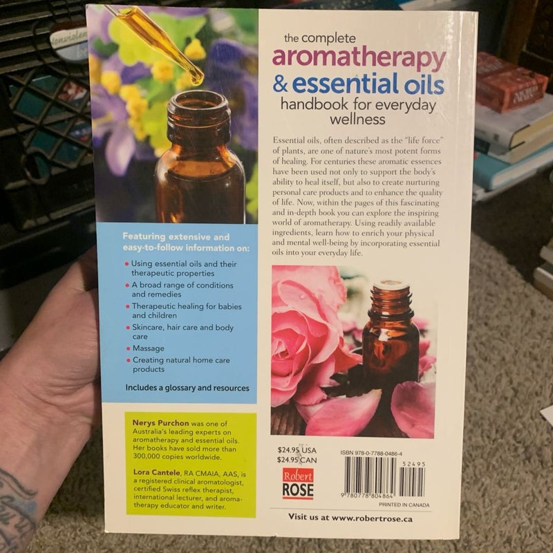 The Complete Aromatherapy and Essential Oils Handbook for Everyday Wellness
