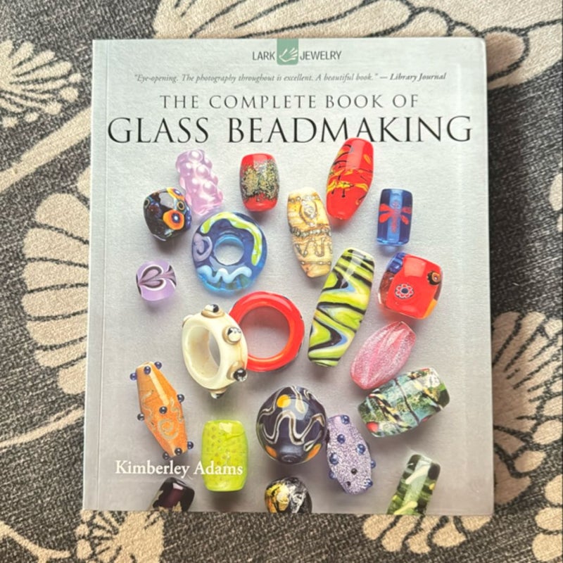 Complete Guide to Glass Beadmaking O/P