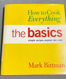 How to Cook Everything the Basics