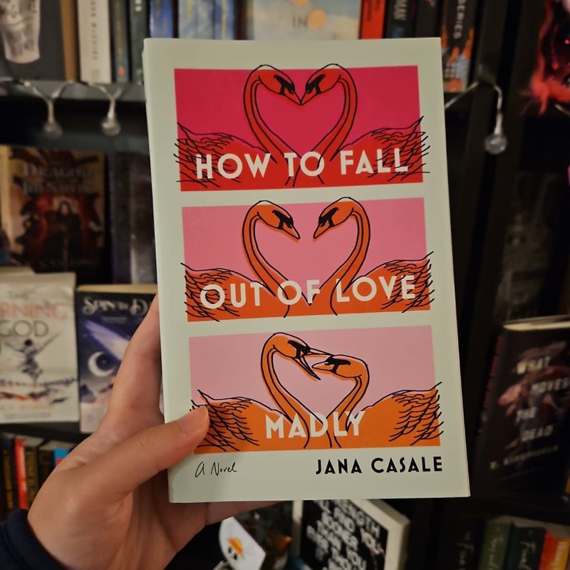 How to Fall Out of Love Madly