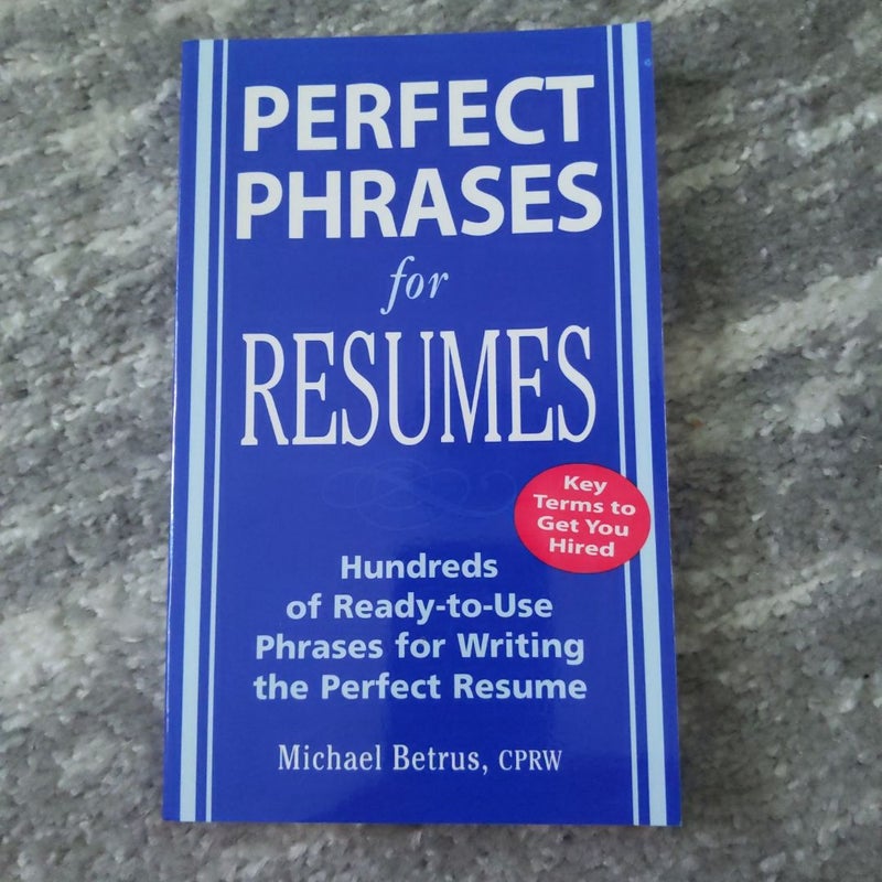 Perfect Phrases for Resumes