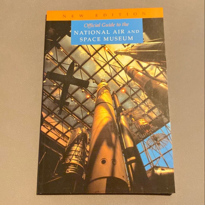 Official Guide to the Smithsonian National Air and Space Museum