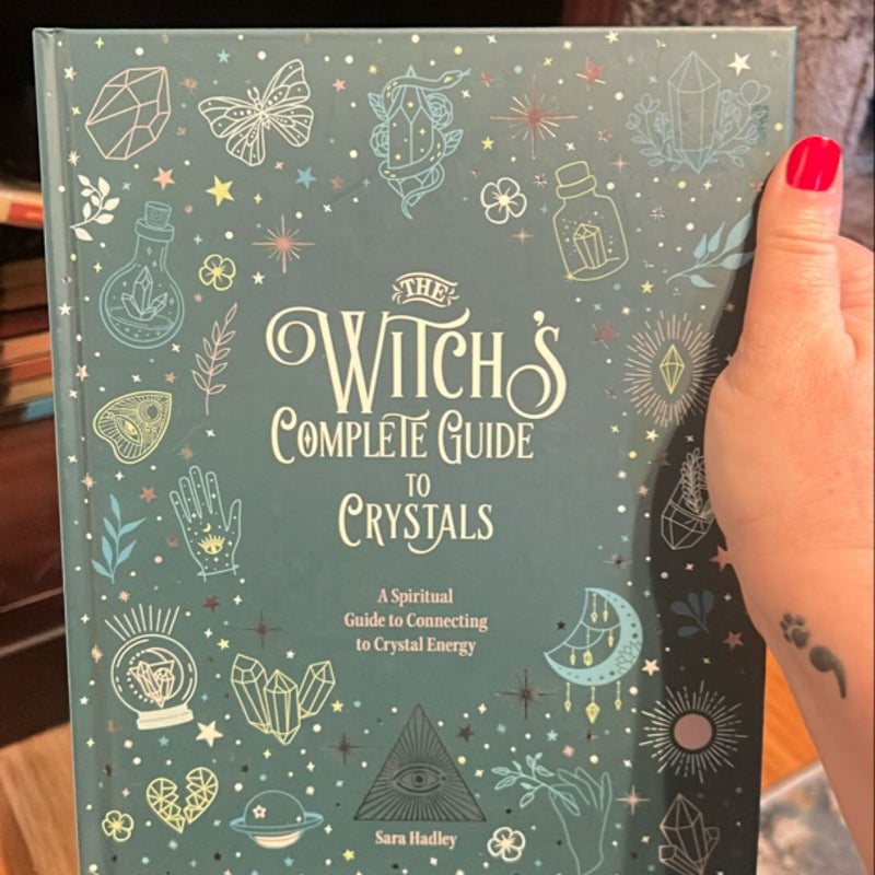 The Witch's Complete Guide to Crystals