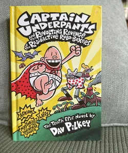 Captain Underpants and the Revolting Revenge of the Radioactive Robo-Boxers