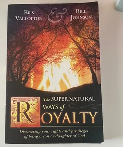 The Supernatural Ways of Royalty