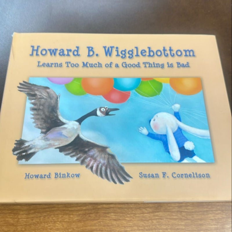 Howard B. Wigglebottom Learns Too Much of a Good Thing Is Bad