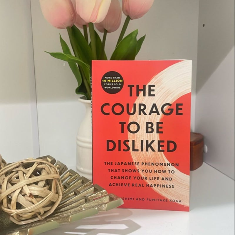 The Courage to Be Disliked