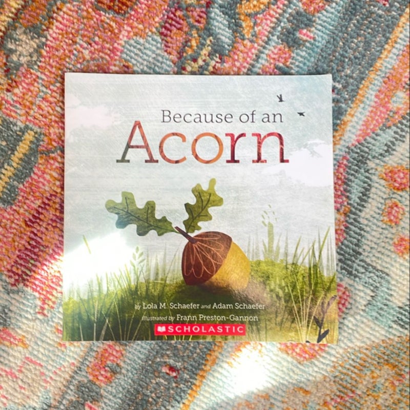 Because of an Acorn