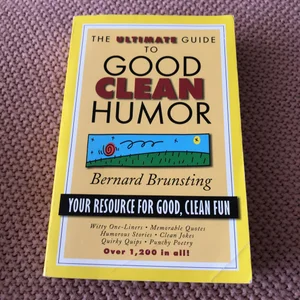 The Ultimate Guide to Good Clean Humor