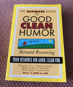 The Ultimate Guide to Good Clean Humor
