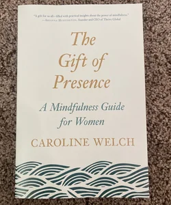 The Gift Of Presence A Mindfulness Guide for Women