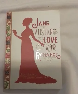 Jane Austen on Love and Romance