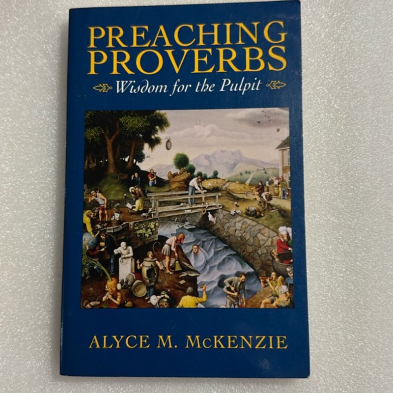 Preaching Proverbs by Alyce M. McKenzie