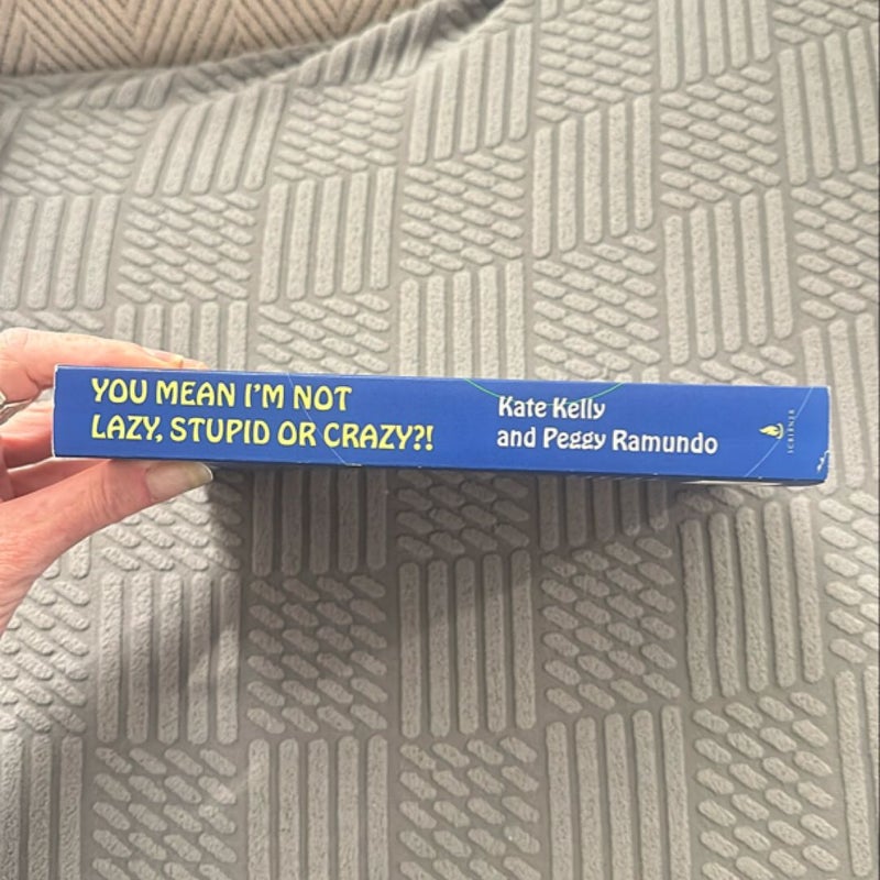 You Mean I'm Not Lazy, Stupid or Crazy?!