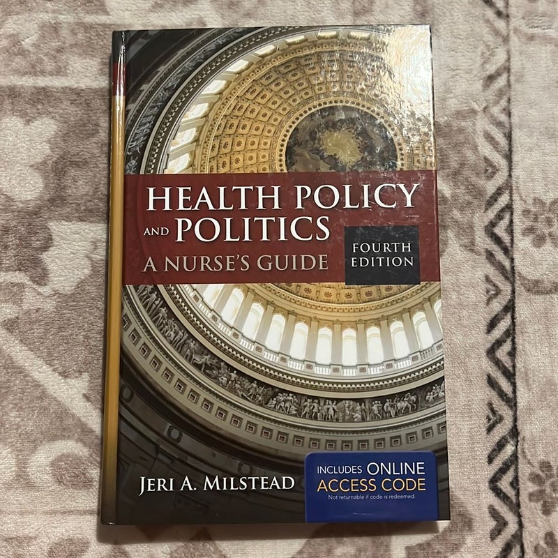 Health Policy and Politics: a Nurse's Guide