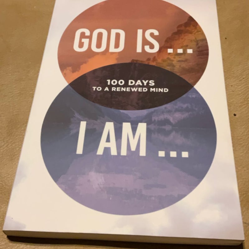 God is…I am …