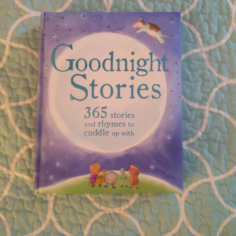 Goodnight Stories 365 Stories and Rhymes to Cuddle up With