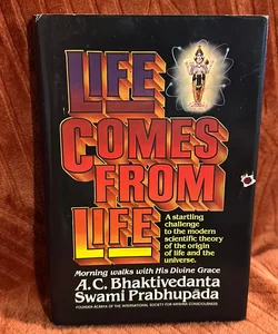 Life Comes from Life