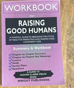Workbook for Raising Good Humans